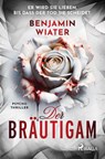 Der Bräutigam - Benjamin Wiater - 9783987500725