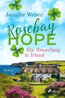 Rosebay Hope - Ein Neuanfang in Irland - Jennifer Wellen - 9783987500817