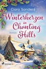 Winterherzen in Chanting Hills - Clara Sanders - 9783987500879