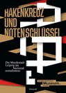 Hakenkreuz und Notenschlüssel. Die Musikstadt Leipzig im Nationalsozialismus - Stadtgeschichtliches Museum Leipzig ; Kerstin Sieblist ; Sebastian Krötzsch - 9783987530043