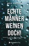 Echte Männer weinen doch - Nils Eiffler ; Christian Gaschler - 9783987552014