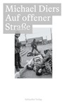 Auf offener Straße - Michael Diers - 9783987610073