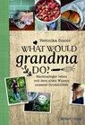 What would Grandma do? - Veronika Smoor - 9783987900044