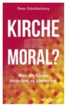 Kirche ohne Moral? - Peter Schallenberg - 9783987900129