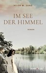 Im See der Himmel - Helen M. Sand - 9783987900358