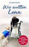 Wir wollten Lena - Claudia Staudt - 9783987900396