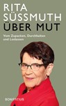 Über Mut - Rita Süssmuth ; Christoph Fasel - 9783987900525