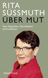 Über Mut - Rita Süssmuth - 9783987909290