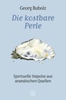 Die kostbare Perle - Georg Bubolz - 9783987909511