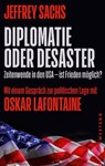 Diplomatie oder Desaster - Jeffrey Sachs ; Oskar Lafontaine - 9783987910791