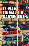 Es war einmal ein Garten Eden - Martin Gehlen - 9783987913037