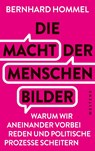 Die Macht der Menschenbilder - Bernhard Hommel - 9783987913167