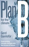 Plan B for the climate - Gerd Ganteför - 9783987913334
