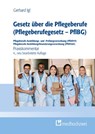 Gesetz über die Pflegeberufe (Pflegeberufegesetz - PflBG) Pflegeberufe-Ausbildungs- und -Prüfungsverordnung (PflAPrV) Pflegeberufe-Ausbildungsfinanzierungsverordnung (PflAFinV) - Gerhard Igl - 9783988000774
