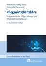 Pflegewirtschaftslehre - Uwe Bettig ; Martin Eversmeyer ; Ansgar Hörtemöller ; Dominik Rottenkolber - 9783988001009