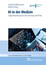 KI in der Medizin - Thomas M. Deserno ; Andreas J. W. Goldschmidt ; Alfred Winter - 9783988001412