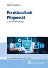 Praxishandbuch Pflegerecht - Thorsten Müller ; Jan P. Schabbeck - 9783988001740