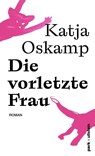 Die vorletzte Frau - Katja Oskamp - 9783988160201