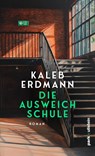 Die Ausweichschule - Kaleb Erdmann - 9783988160225