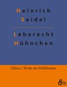 Leberecht Hühnchen - Heinrich Seidel - 9783988281579