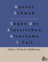 Sagen des klassischen Altertums - Teil 1 - Gustav Schwab - 9783988282521