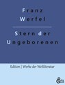 Stern der Ungeborenen - Franz Werfel - 9783988285546