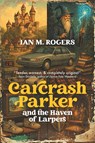 Carcrash Parker and the Haven of Larpers - Ian M. Rogers - 9783988321619