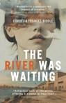 The River Was Waiting - Cordelia Frances Biddle - 9783988322326