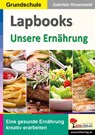 Lapbooks Unsere Ernährung - Gabriela Rosenwald - 9783988410368