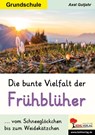 Die bunte Vielfalt der Frühblüher - Axel Gutjahr - 9783988411624
