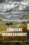 Tödliche Vermessenheit - Enid Kilbar - 9783988450852