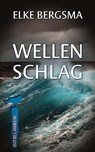 Wellenschlag - Ostfrieslandkrimi - Elke Bergsma - 9783988451040