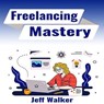Freelancing Mastery - Jeff Walker - 9783988651853