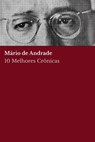 10 Melhores Crônicas - Mário de Andrade - Mário de Andrade ; August Nemo - 9783988655226