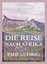 Die Reise nach Afrika - Emil Ludwig - 9783988680662