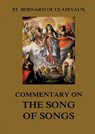Commentary on the Song of Songs: Biographically Annotated Edition - St Bernard Of Clairvaux - 9783988687258