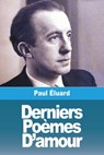 Éluard, P: Derniers Poèmes D'amour - Paul Éluard - 9783988810397