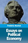 Essays on Political Economy - Frédéric Bastiat - 9783988812933