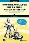 Routineaufgaben mit Python automatisieren - Al Sweigart - 9783988890634