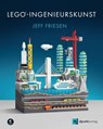 LEGO®-Ingenieurskunst - Jeff Friesen - 9783988900555