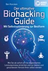 BIOHACKING - Die Macht der Selbstoptimierung: Wie Sie Ihr genetisches Potenzial voll entfalten, Ihre Leistungsfähigkeit und Konzentration enorm steigern und zur besten Version Ihrer selbst werden - Tom Bramfeld - 9783989351035
