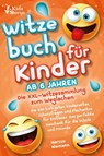Witzebuch ab 6 Jahren - Die XXL - Witzesammlung zum Weglachen: Die 500 lustigsten Kinderwitze, Scherzfragen und Flachwitze für Erstleser. Das perfekte Geschenk für die Schule und Freunde - Marcus Niemann - 9783989370647