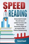 SPEED READING: Mit dem Schritt für Schritt Plan sofort besser & schneller lesen lernen, mehr Wissen aneignen, Konzentration steigern und zum Leseprofi werden! + Effektives Gedächtnistraining - Konrad Sewell - 9783989371576