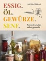 Essig. Öl. Gewürze. Senf. - Julia Ruby Hildebrand - 9783989510029