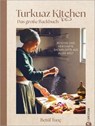 Turkuaz Kitchen: Das große Backbuch - Betül Tunç - 9783989510371