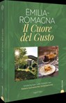 Emilia-Romagna. Il Cuore del Gusto - Ingolf Hatz - 9783989510609