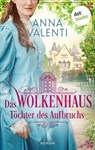 Das Wolkenhaus - Töchter des Aufbruchs - Anna Valenti - 9783989521445