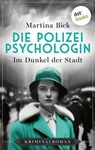 Die Polizeipsychologin - Im Dunkel der Stadt - Martina Bick - 9783989523913