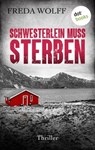 Schwesterlein muss sterben - Freda Wolff - 9783989524194