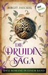 Die Druidin-Saga - Birgit Jaeckel - 9783989527102